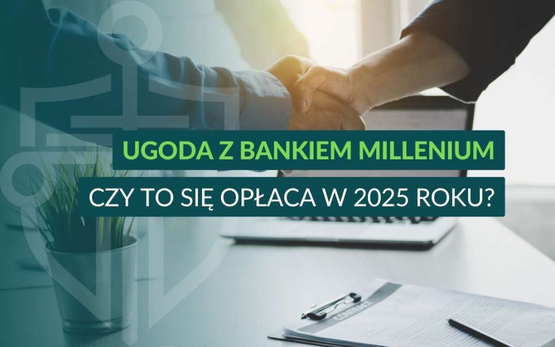 Ugoda z bankiem Millennium – czy to się opłaca w 2025 roku?