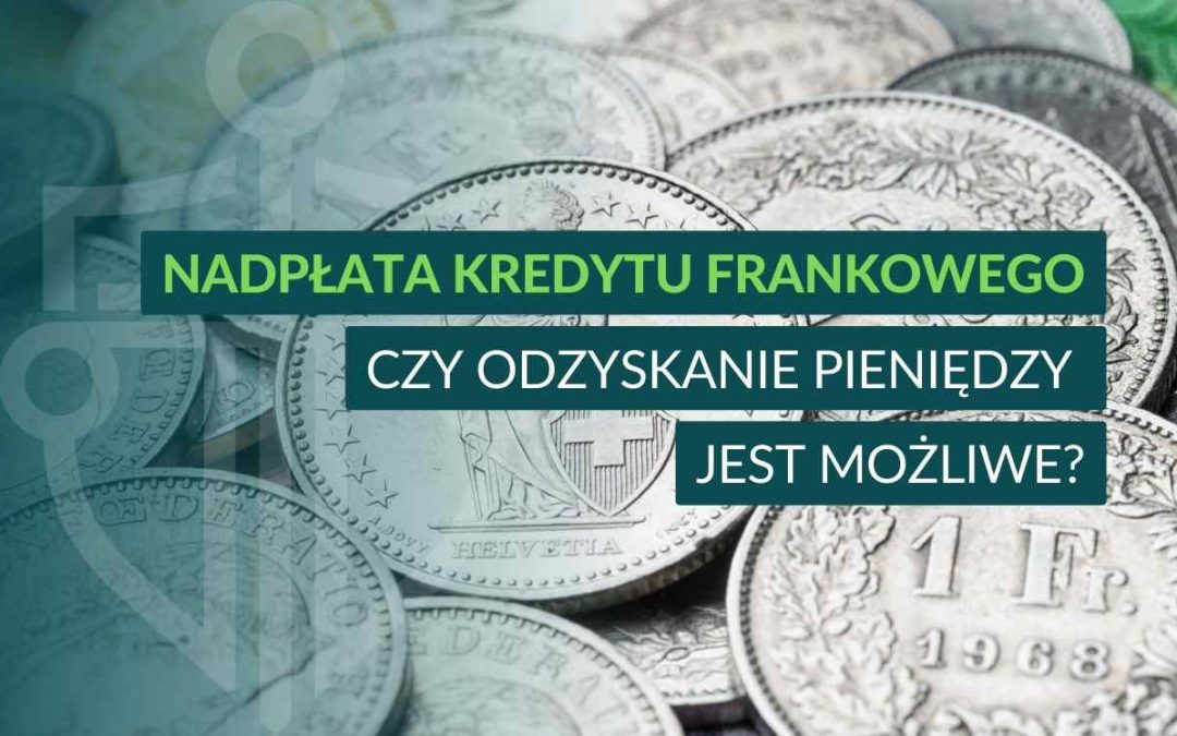Szwajcarskie monety z napisem „Nadpłata kredytu frankowego – czy odzyskanie pieniędzy jest możliwe?”.