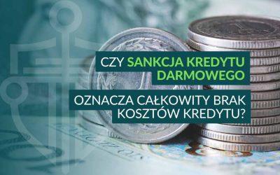 Czy sankcja kredytu darmowego oznacza całkowity brak kosztów kredytu?