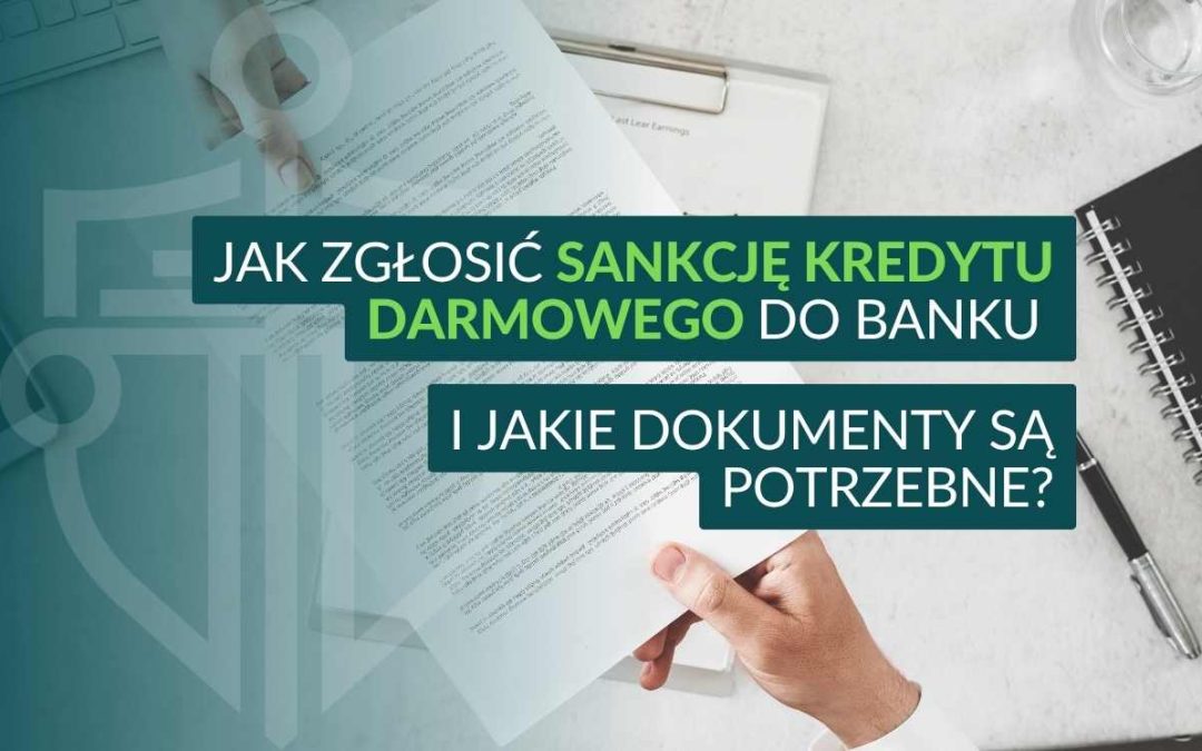 Grafika informacyjna z napisem „Jak zgłosić sankcję kredytu darmowego do banku i jakie dokumenty są potrzebne?” na tle osoby trzymającej dokumenty; temat związany z prawem konsumenckim i kredytami.