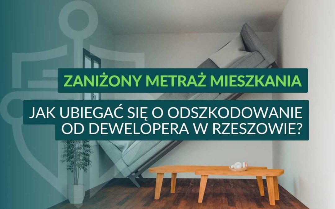 Grafika informacyjna kancelarii prawnej o zaniżonym metrażu mieszkania i odszkodowaniu od dewelopera w Rzeszowie.