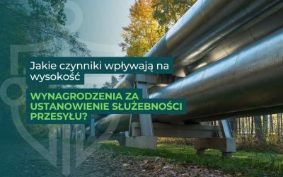 Wynagrodzenie za służebność przesyłu – o jakie kwoty może wnioskować właściciel nieruchomości?