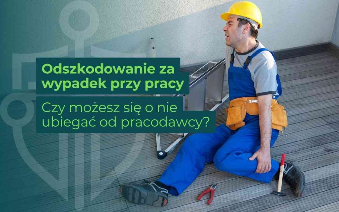 Czy można dostać odszkodowanie od pracodawcy za wypadek przy pracy?