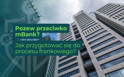 Pozew przeciwko mBank – jak przygotować się do procesu frankowego?