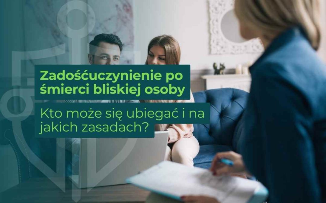 Zadośćuczynienie po śmierci bliskiej osoby – kto może się ubiegać i na jakich zasadach?