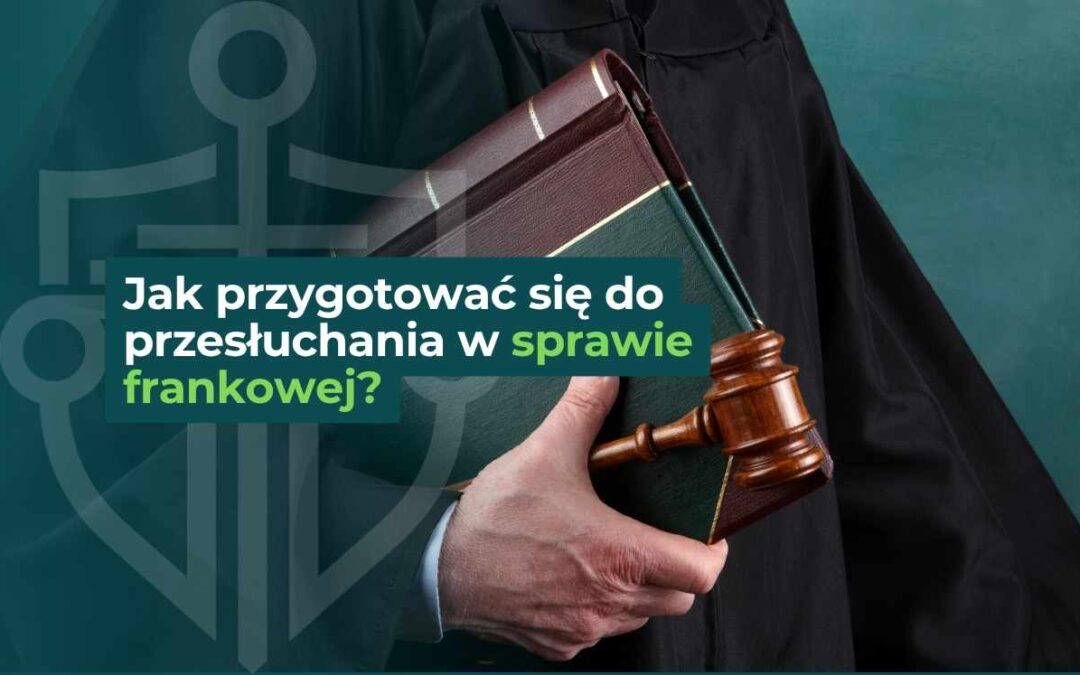 Sędzia w togach trzymający młotek i książki, na tle grafiki, z nagłówkiem: 'Jak przygotować się do przesłuchania w sprawie frankowej?'