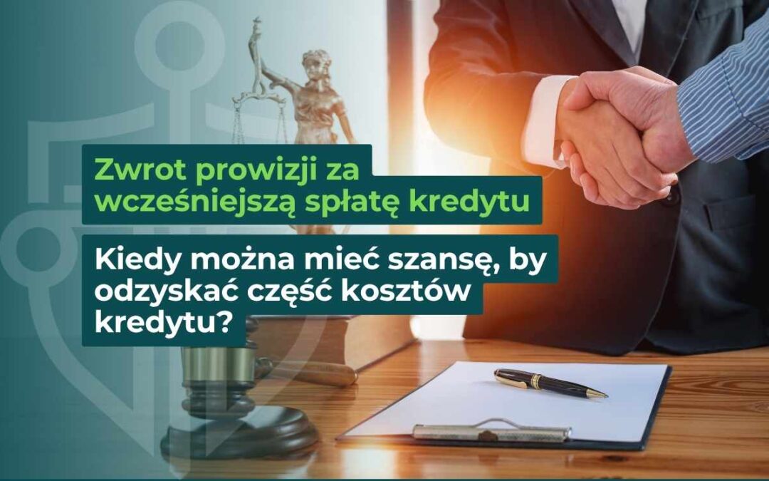 Zwrot prowizji za wcześniejszą spłatę kredytu i odzyskanie części kosztów