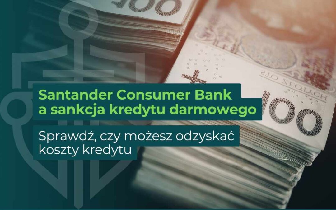Santander Consumer Bank a sankcja kredytu darmowego dla konsumenta