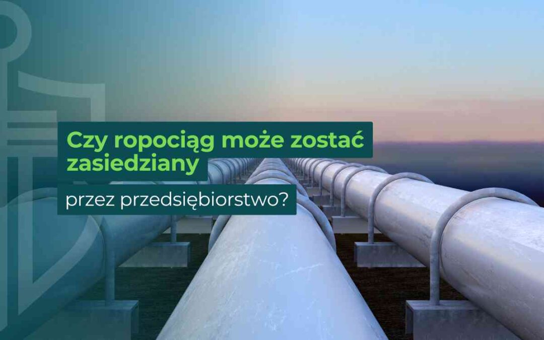 sluzebnosc-przesylu-czy-ropociag-moze-zostac-zasiedziany