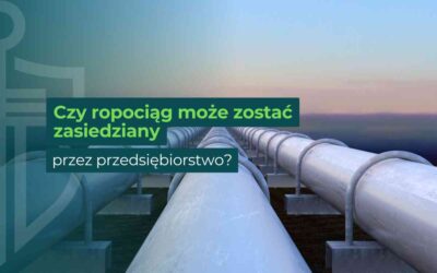 Czy ropociąg może zostać zasiedziany przez przedsiębiorstwo?
