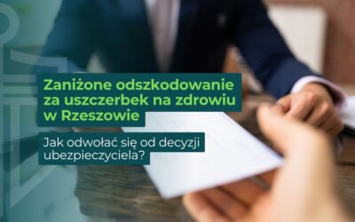 Zaniżone odszkodowanie za uszczerbek na zdrowiu w Rzeszowie – jak odwołać się od decyzji?